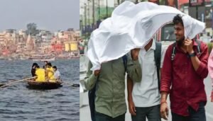 UP: नौतपा में बदला रहेगा मौसम, 16 जिलों में आंधी-बारिश और 34 में हीटवेव का अलर्ट